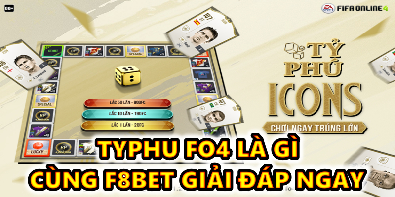 Typhu fo4 là gì cùng F8BET giải đáp ngay