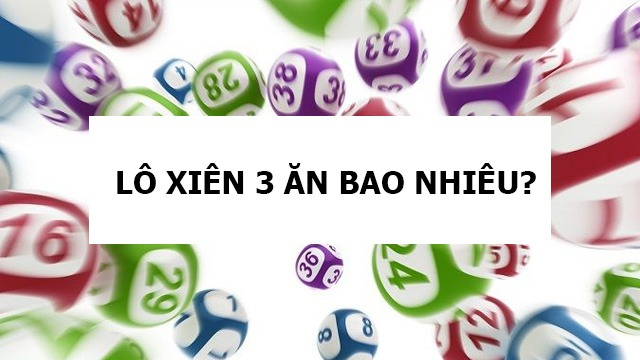 Xiên 3 ăn bao nhiêu? Cùng F8bet tìm hiểu cách tính xiên 3