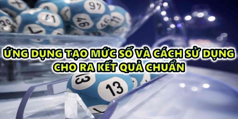 Ứng dụng tạo mức số và cách sử dụng cho ra kết quả chuẩn