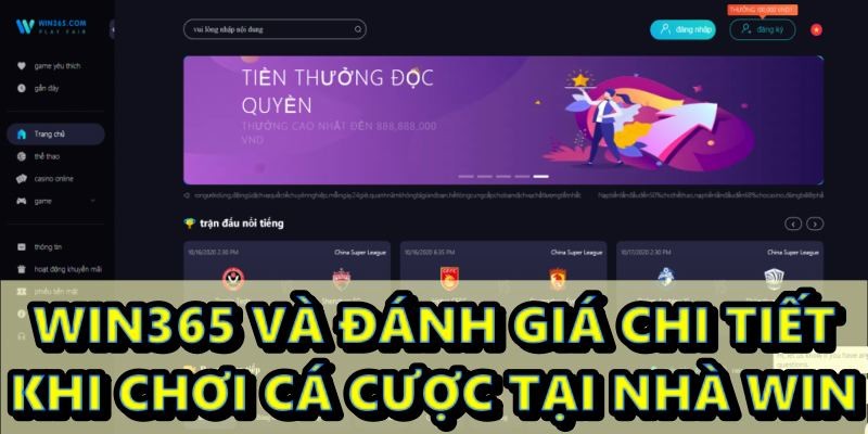 Win365 và đánh giá chi tiết khi chơi cá cược tại Win